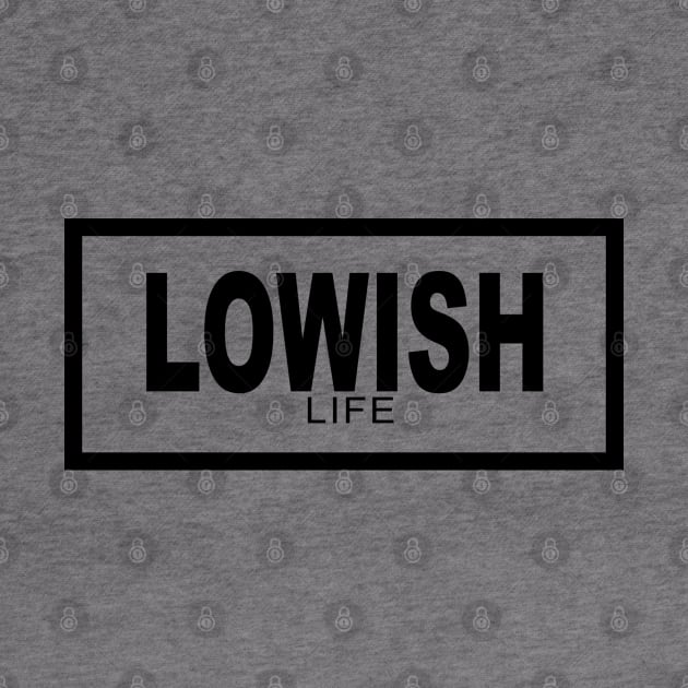 Lowish Life by Tuner Society SA